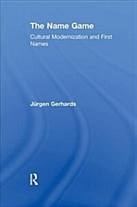 The Name Game : Cultural Modernization and First Names (Paperback)