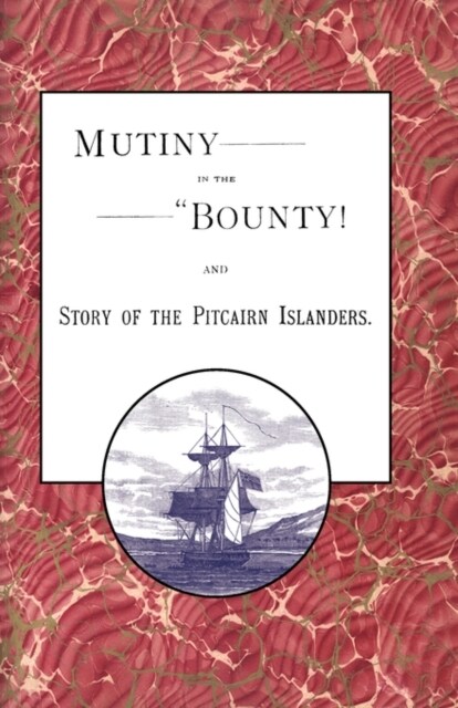 Mutiny in the Bounty! and the Story of the Pitcairn Islanders (Paperback)