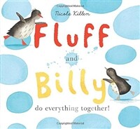 Fluff and Billy : do everything together!