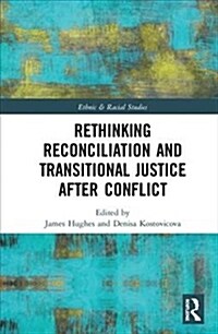 Rethinking Reconciliation and Transitional Justice After Conflict (Hardcover)