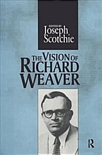 THE VISION OF RICHARD WEAVER (Paperback)
