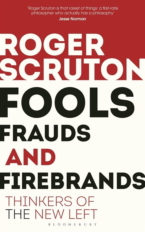 Fools, Frauds and Firebrands : Thinkers of the New Left (Paperback)