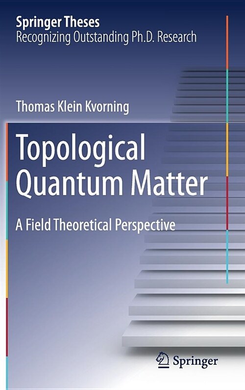 Topological Quantum Matter: A Field Theoretical Perspective (Hardcover, 2018)