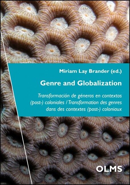 Genre and Globalization: Transformaci? de G?eros En Contextos (Post-) Coloniales / Transformation Des Genres Dans Des Contextes (Post-) Colon (Paperback)