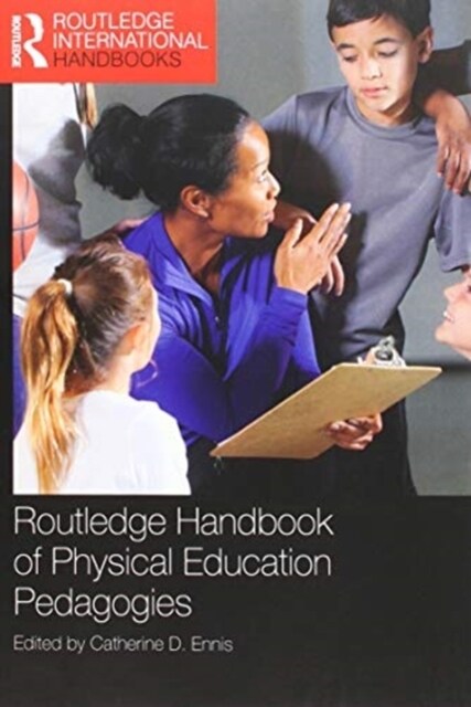 Routledge Handbook of Physical Education Pedagogies (Paperback)