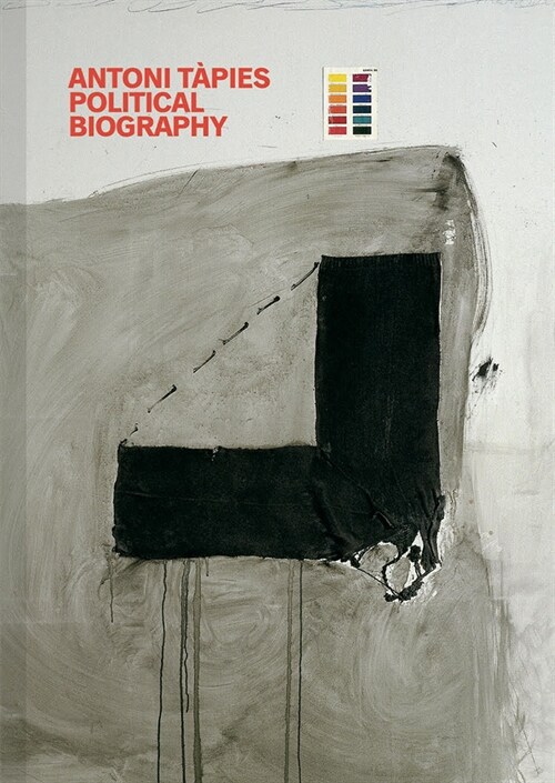 Antoni T?ies: Political Biography: Fundaci?Antoni Tapies (Hardcover)