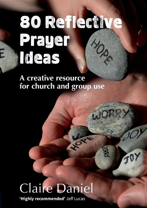 80 Reflective Prayer Ideas : A creative resource for church and group use (Paperback)