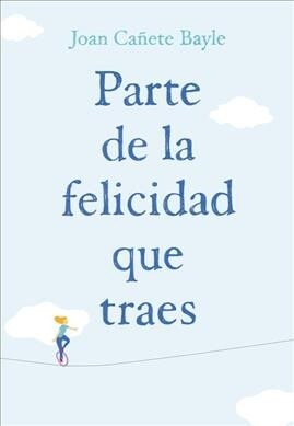 Parte de la felicidad que traes (Paperback)