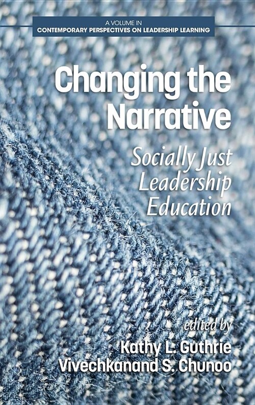 Changing the Narrative: Socially Just Leadership Education (hc) (Hardcover)