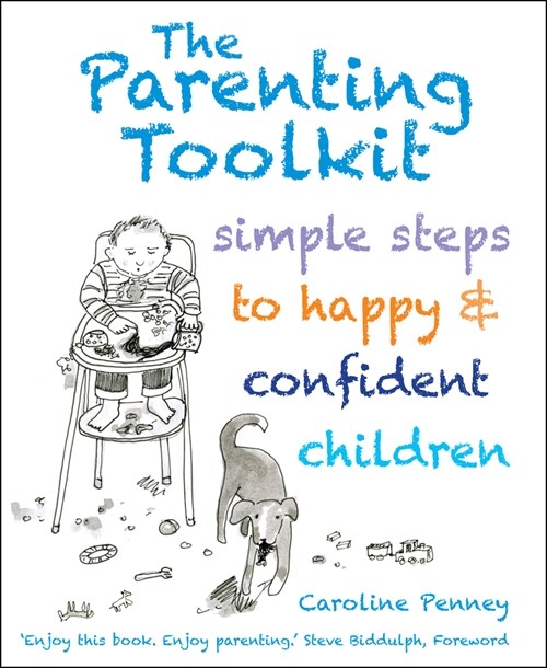 The Parenting Toolkit : Simple Steps to Happy and Confident Children (Hardcover, New ed)