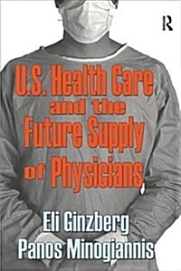 U.S. Healthcare and the Future Supply of Physicians (Paperback)