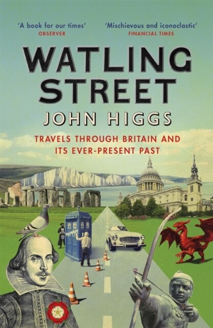 Watling Street : Travels Through Britain and Its Ever-Present Past (Paperback)