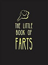 The Little Book of Farts : Everything You Didnt Need to Know – and More! (Hardcover)