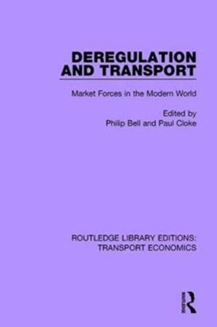 Deregulation and Transport : Market Forces in the Modern World (Paperback)