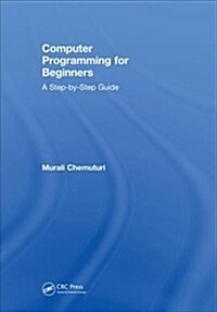 Computer Programming for Beginners : A Step-By-Step Guide (Hardcover)