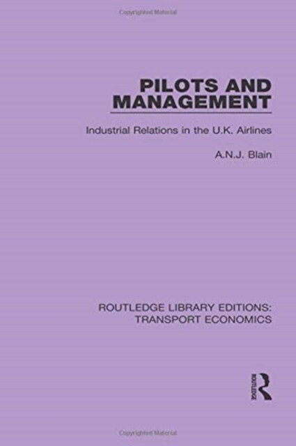 Pilots and Management : Industrial Relations in the U.K. Airlines (Paperback)