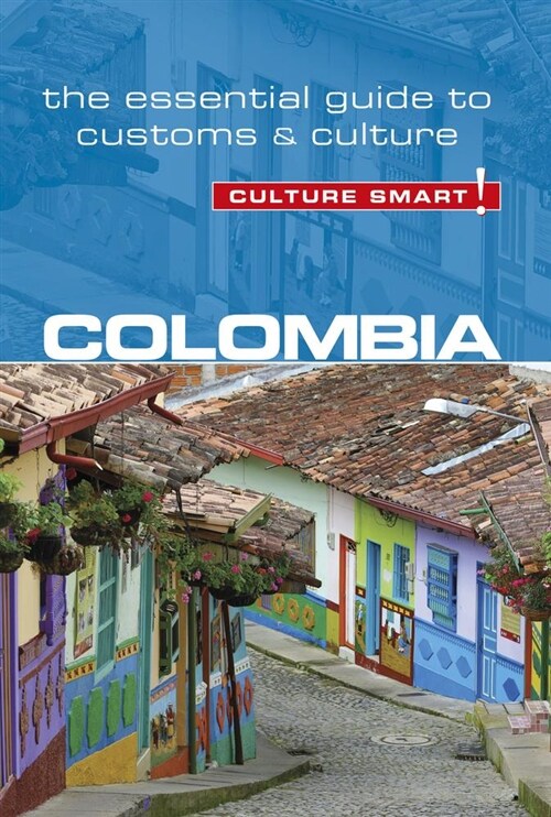 Colombia - Culture Smart! : The Essential Guide to Customs & Culture (Paperback, Revised ed)