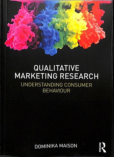 Qualitative Marketing Research : Understanding Consumer Behaviour (Paperback)