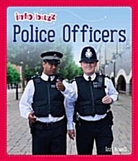 Info Buzz: People Who Help Us: Police Officers (Hardcover, Illustrated ed)