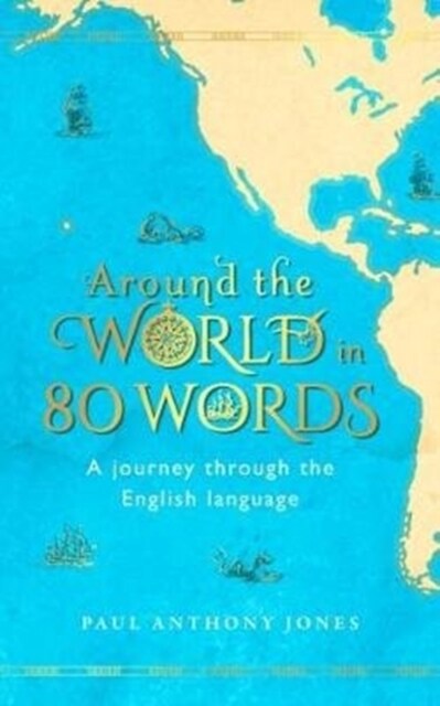 Around the World in 80 Words : A Journey Through the English Language (Hardcover)