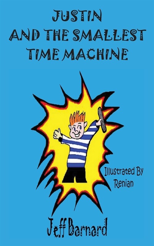 Justin and the Smallest Time Machine (Paperback)