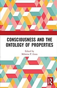 Consciousness and the Ontology of Properties (Hardcover)