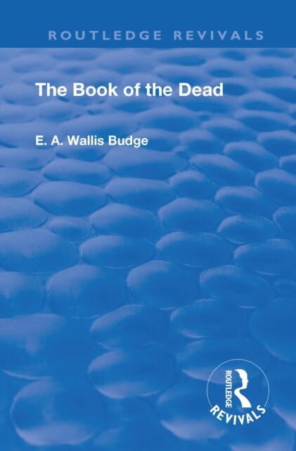 Revival: Book Of The Dead (1901) : An English translation of the chapters, hymns, etc. (Hardcover)