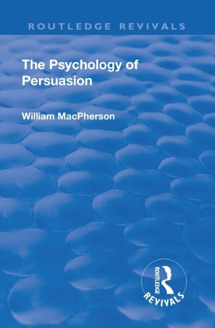 Revival: The Psychology of Persuasion (1920) (Hardcover)