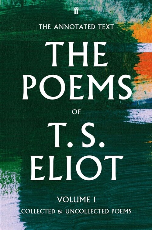 The Poems of T. S. Eliot Volume I : Collected and Uncollected Poems (Paperback, Main)