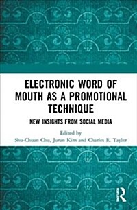 Electronic Word of Mouth as a Promotional Technique : New Insights from Social Media (Hardcover)