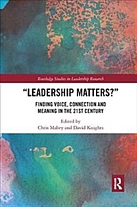 Leadership Matters : Finding Voice, Connection and Meaning in the 21st Century (Paperback)