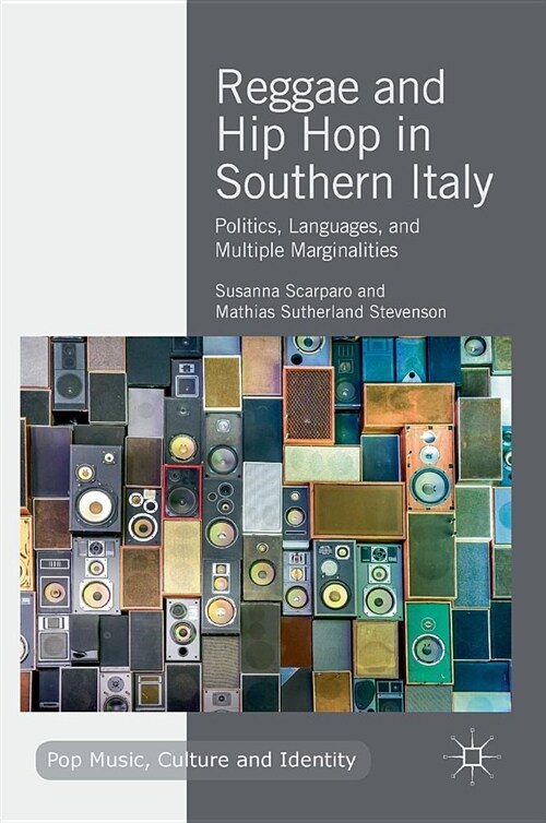 Reggae and Hip Hop in Southern Italy: Politics, Languages, and Multiple Marginalities (Hardcover, 2018)