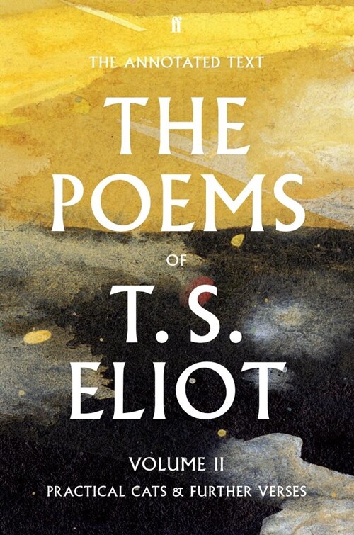 The Poems of T. S. Eliot Volume II : Practical Cats and Further Verses (Paperback, Main)
