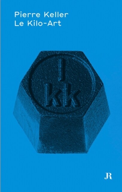 Pierre Keller : Le Kilo-Art (Paperback)