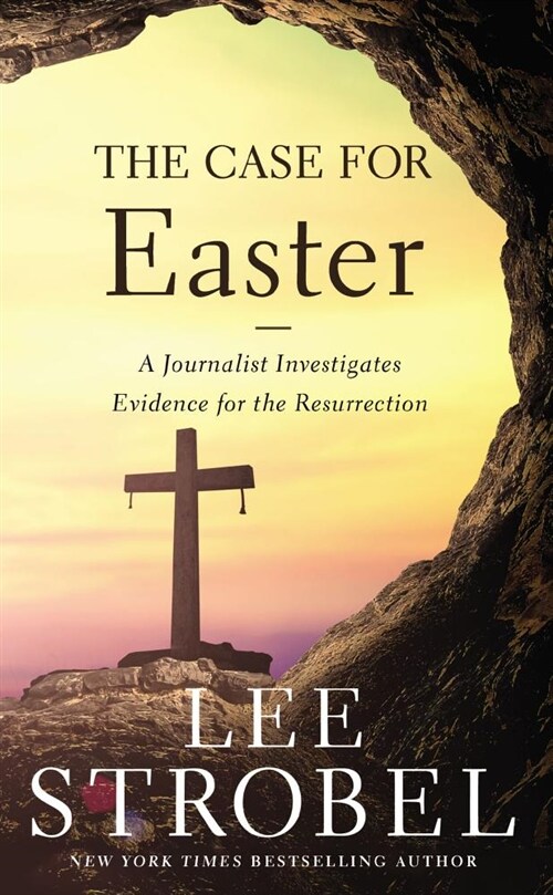 The Case for Easter: A Journalist Investigates Evidence for the Resurrection (Mass Market Paperback)