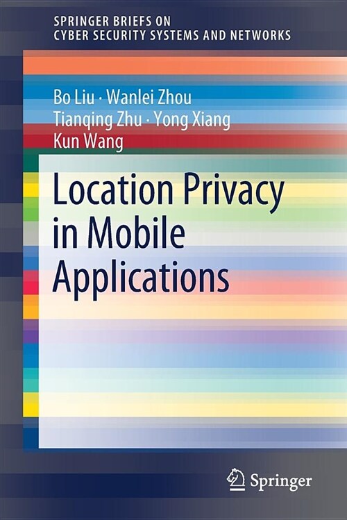 LOCATION PRIVACY IN MOBILE APPLICATIONS (Paperback)