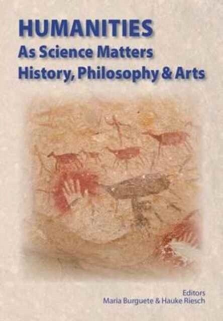 Humanities as Science Matters : History, Philosophy & Arts (Paperback)