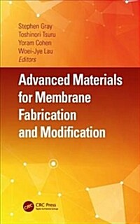 Advanced Materials for Membrane Fabrication and Modification (Hardcover)