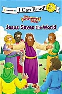The Beginners Bible Jesus Saves the World: My First (Paperback)