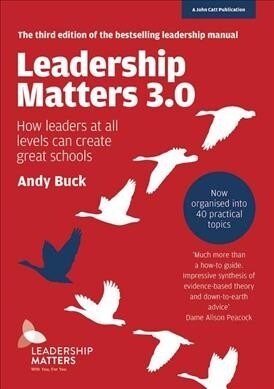 Leadership Matters 3.0: How Leaders At All Levels Can Create Great Schools (Paperback)