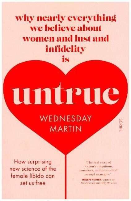 Untrue : why nearly everything we believe about women and lust and infidelity is untrue (Paperback)