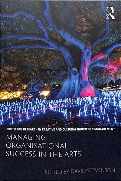 Managing Organisational Success in the Arts (Paperback)
