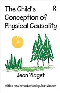 THE CHILDS CONCEPTION OF Physical CAUSALITY (Hardcover)