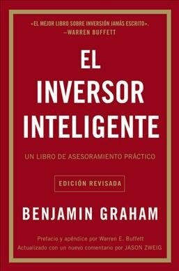 El Inversor Inteligente: Un Libro de Asesoramiento Pr?tico = The Intelligent Investor (Paperback, Revised)