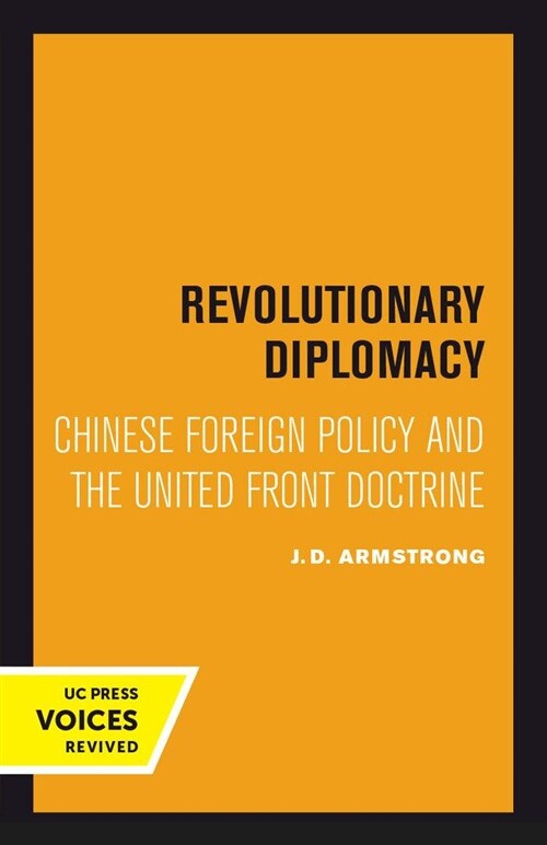 Revolutionary Diplomacy: Chinese Foreign Policy and the United Front Doctrine (Paperback)