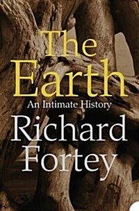 The Earth : An Intimate History (Paperback)