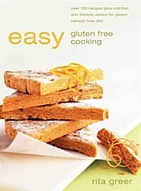Easy Gluten Free Cooking : Over 130 Recipes Plus Nutrition and Lifestyle Advice for Gluten (Wheat) Free Diet (Paperback, New ed)