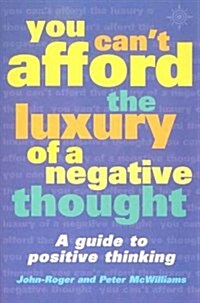 You Cant Afford the Luxury of a Negative Thought (Paperback, New ed)