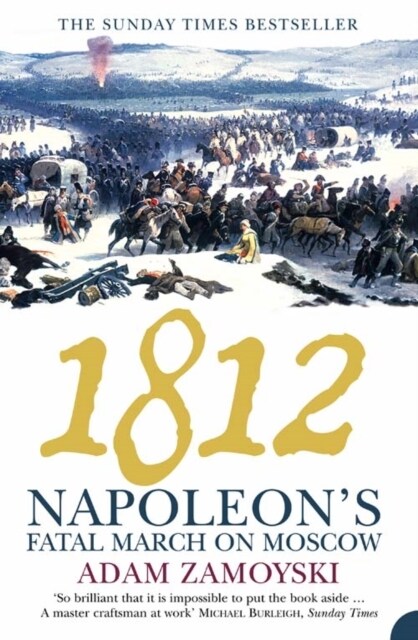 1812 : Napoleon’S Fatal March on Moscow (Paperback)