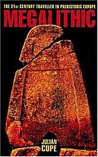 The Megalithic European : The 21st Century Traveller in Prehistoric Europe (Hardcover)
